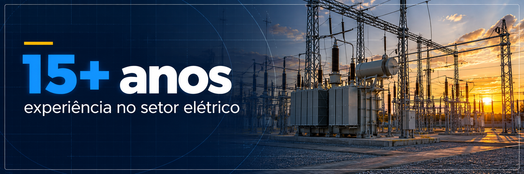 15+ anos — experiência no setor elétrico